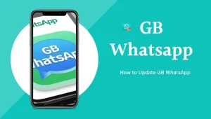 How to Update GB WhatsApp: A Step-by-Step Guide